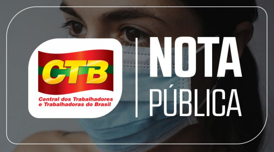 CTB-Bahia se solidariza com trabalhador diante    da crise do coronavírus