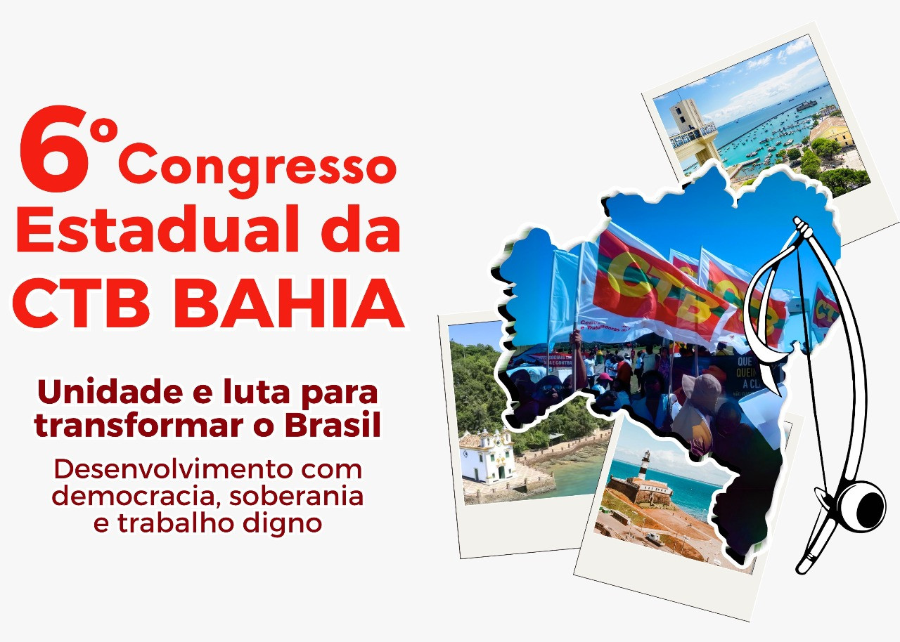 CTB divulga documentos para o 6º Congresso Estadual e tese do 6º Congresso Nacional