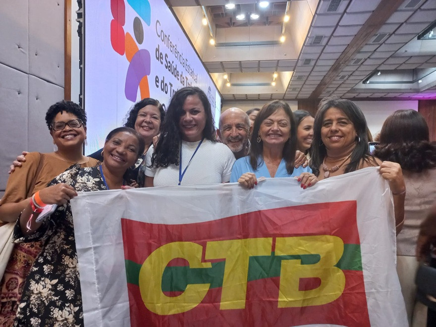 CTB presente na 5ª Conferência Estadual de Saúde da Trabalhadora e do Trabalhador  