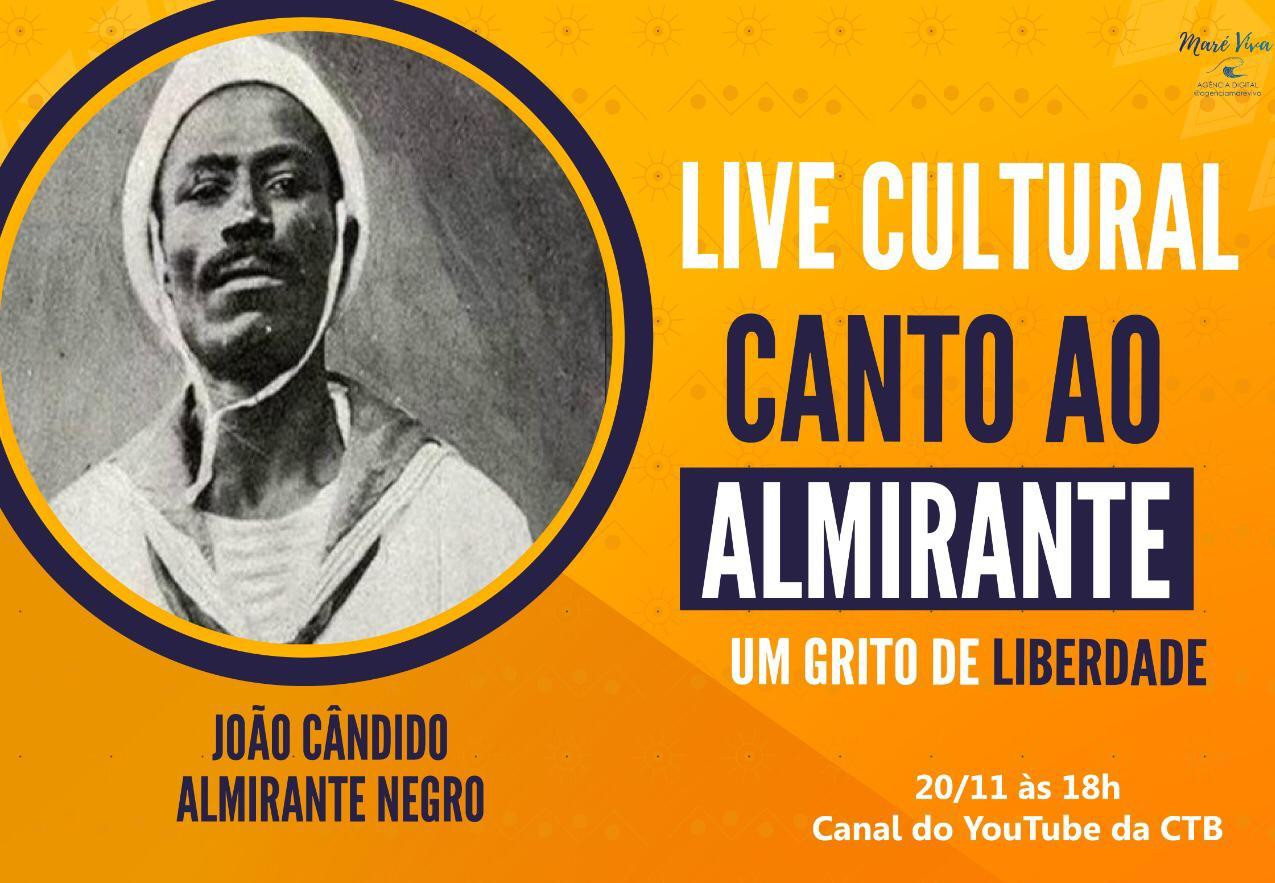 CTB realiza live Canto ao Almirante Negro em homenagem a João Cândido, hoje, às 18h