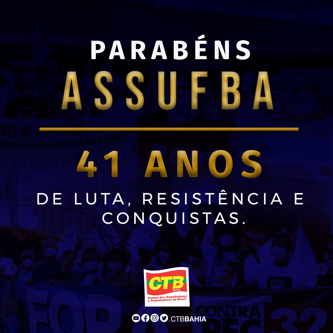ASSUFBA Sindicato completa 41 anos construindo uma história de lutas, conquistas e resistência