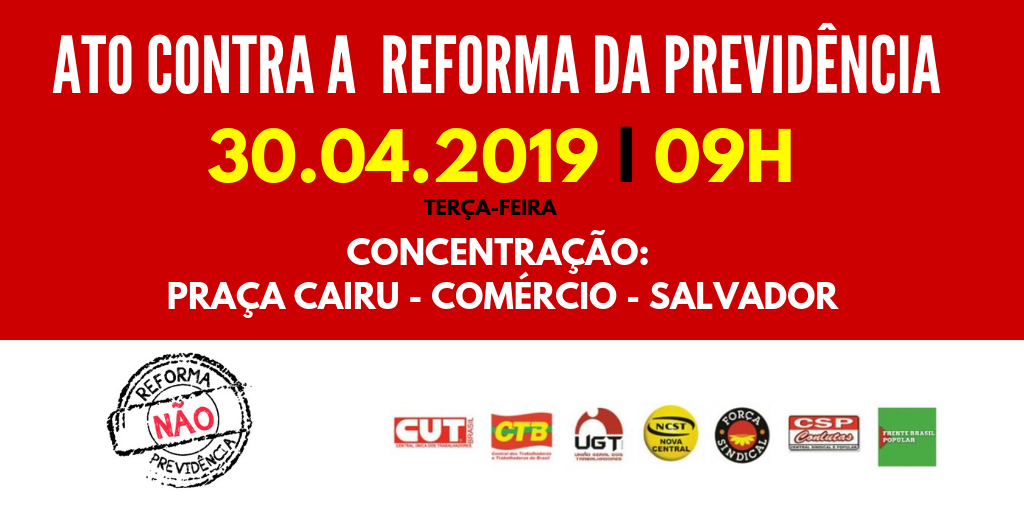 Dia 30 tem ato em Salvador contra a Reforma da Previdência