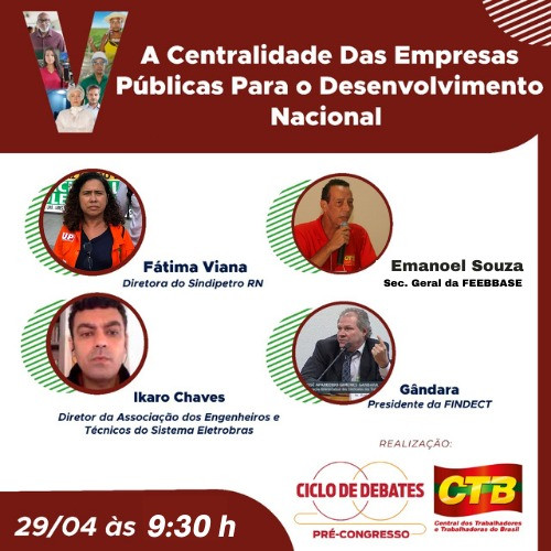 Nesta quinta-feira (29) no Ciclo de Debates da CTB-Nacional, aborda a centralidade das empresas públicas para o desenvolvimento nacional