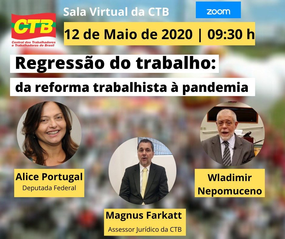 Sala Virtual da CTB debate na terça-feira (12) o tema “Regressão do trabalho”: Da reforma trabalhista à pandemia”