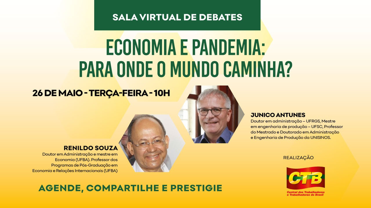“Economia e Pandemia: Para onde o mundo caminha?” é o tema da Sala Virtual da CTB desta terça-feira (26)